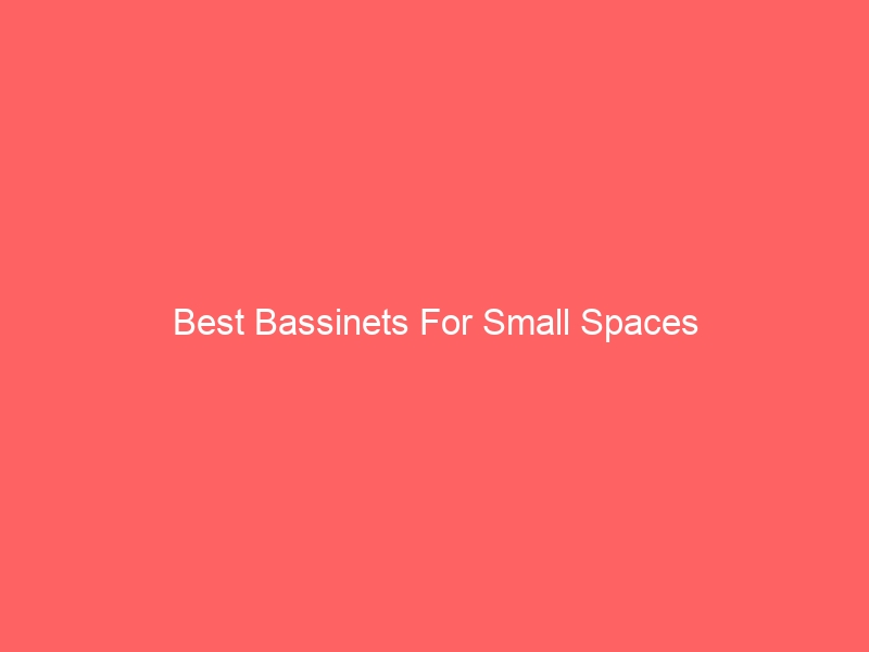 Read more about the article Best Bassinets For Small Spaces