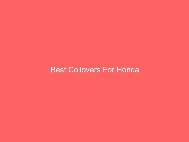 Read more about the article Best Coilovers For Honda