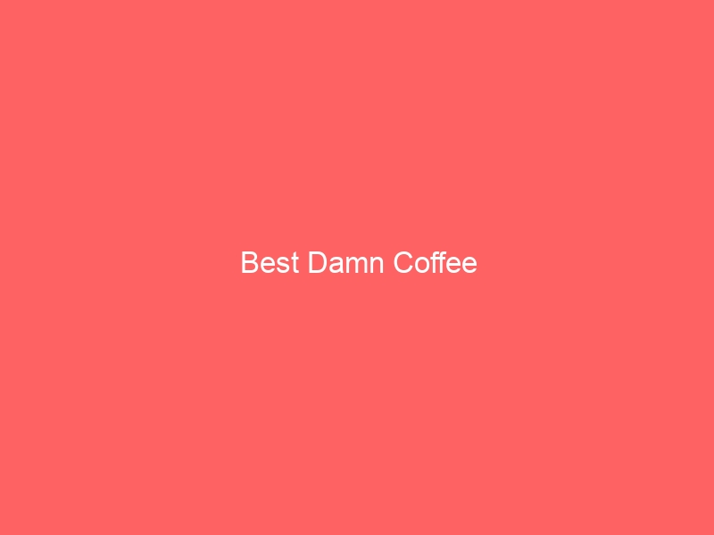 Read more about the article Best Damn Coffee