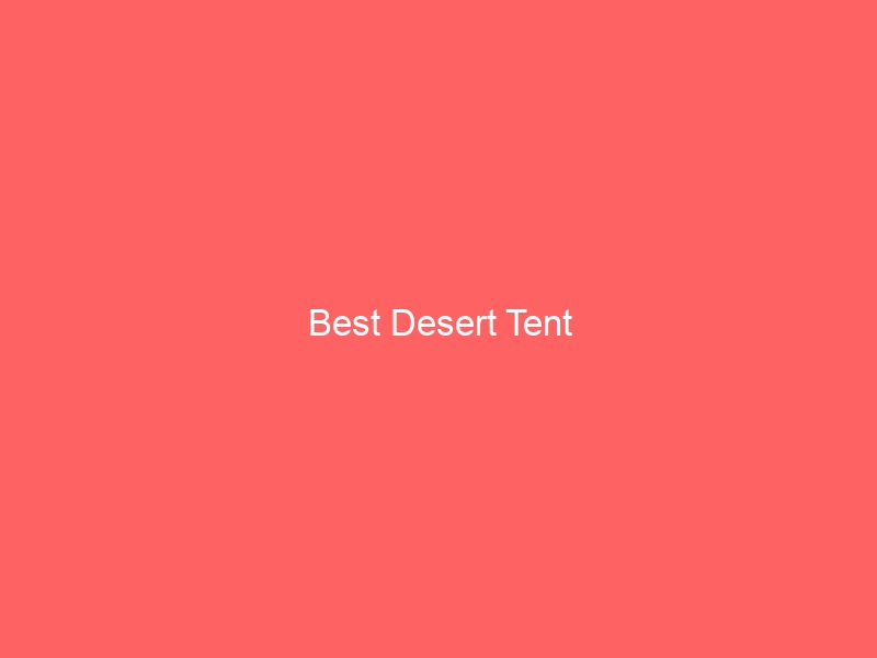 Read more about the article Best Desert Tent