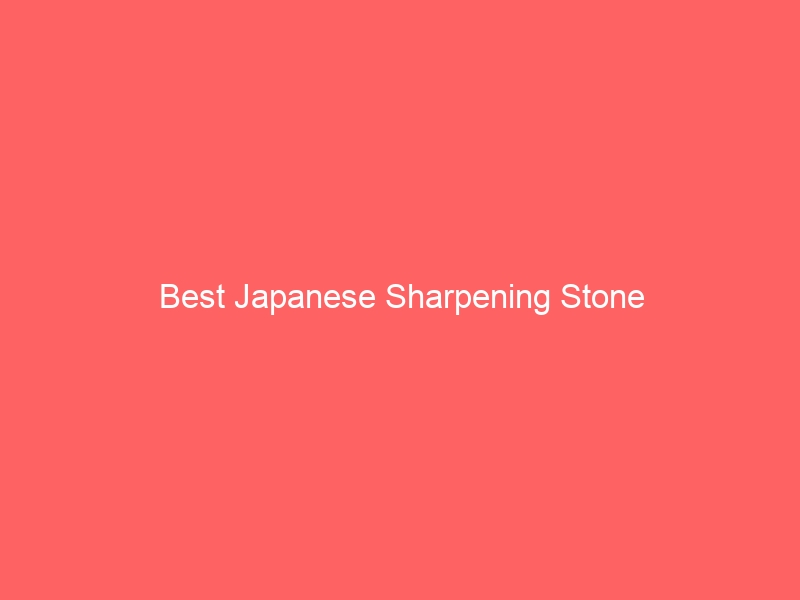 Read more about the article Best Japanese Sharpening Stone