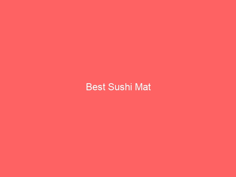 Read more about the article Best Sushi Mat